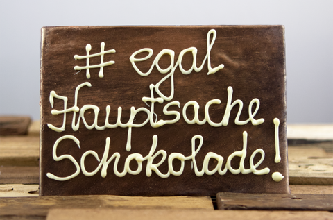 Tafel - #egal...Hauptsache Schokolade